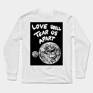 LOVE WILL TEAR US APART Long Sleeve T-Shirt